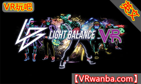 图片[1]VR玩吧-VR游戏破解下载网站-Quest 2 3 一体机游戏-Steam VR串流游戏-VR游戏资源汉化中文网站-Pico Neo3 4-Meta Quest 2 3-HTC VIVE-Oculus Rift-Valve Index-Pico VR-游戏下载中心Oculus Quest 视频《光线平衡》Light Balance VRVR玩吧-VR游戏破解下载网站-Quest 2 3 一体机游戏-Steam VR串流游戏-VR游戏资源汉化中文网站-Pico Neo3 4-Meta Quest 2 3-HTC VIVE-Oculus Rift-Valve Index-Pico VR-游戏下载中心VR玩吧【VRwanba.com】汉化VR游戏官网