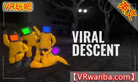 图片[1]VR玩吧-VR游戏破解下载网站-Quest 2 3 一体机游戏-Steam VR串流游戏-VR游戏资源汉化中文网站-Pico Neo3 4-Meta Quest 2 3-HTC VIVE-Oculus Rift-Valve Index-Pico VR-游戏下载中心Meta Quest 游戏《病毒式传播》Viral DescentVR玩吧-VR游戏破解下载网站-Quest 2 3 一体机游戏-Steam VR串流游戏-VR游戏资源汉化中文网站-Pico Neo3 4-Meta Quest 2 3-HTC VIVE-Oculus Rift-Valve Index-Pico VR-游戏下载中心VR玩吧【VRwanba.com】汉化VR游戏官网