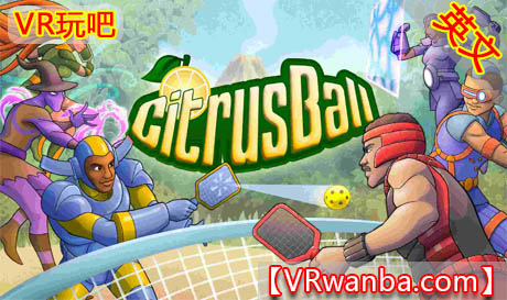 图片[1]VR玩吧-VR游戏破解下载网站-Quest 2 3 一体机游戏-Steam VR串流游戏-VR游戏资源汉化中文网站-Pico Neo3 4-Meta Quest 2 3-HTC VIVE-Oculus Rift-Valve Index-Pico VR-游戏下载中心Meta Quest 游戏《柑橘球》CitrusBallVR玩吧-VR游戏破解下载网站-Quest 2 3 一体机游戏-Steam VR串流游戏-VR游戏资源汉化中文网站-Pico Neo3 4-Meta Quest 2 3-HTC VIVE-Oculus Rift-Valve Index-Pico VR-游戏下载中心VR玩吧【VRwanba.com】汉化VR游戏官网