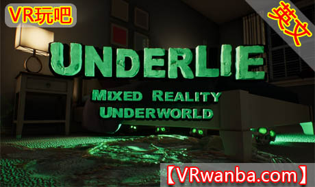图片[1]VR玩吧-VR游戏破解下载网站-Quest 2 3 一体机游戏-Steam VR串流游戏-VR游戏资源汉化中文网站-Pico Neo3 4-Meta Quest 2 3-HTC VIVE-Oculus Rift-Valve Index-Pico VR-游戏下载中心Meta Quest 游戏《地下冥界》UNDERLIE: Mixed Reality UnderworldVR玩吧-VR游戏破解下载网站-Quest 2 3 一体机游戏-Steam VR串流游戏-VR游戏资源汉化中文网站-Pico Neo3 4-Meta Quest 2 3-HTC VIVE-Oculus Rift-Valve Index-Pico VR-游戏下载中心VR玩吧【VRwanba.com】汉化VR游戏官网