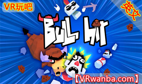 图片[1]VR玩吧-VR游戏破解下载网站-Quest 2 3 一体机游戏-Steam VR串流游戏-VR游戏资源汉化中文网站-Pico Neo3 4-Meta Quest 2 3-HTC VIVE-Oculus Rift-Valve Index-Pico VR-游戏下载中心Meta Quest 游戏《公牛撞击》Bull hitVR玩吧-VR游戏破解下载网站-Quest 2 3 一体机游戏-Steam VR串流游戏-VR游戏资源汉化中文网站-Pico Neo3 4-Meta Quest 2 3-HTC VIVE-Oculus Rift-Valve Index-Pico VR-游戏下载中心VR玩吧【VRwanba.com】汉化VR游戏官网
