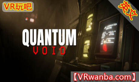 图片[1]VR玩吧-VR游戏破解下载网站-Quest 2 3 一体机游戏-Steam VR串流游戏-VR游戏资源汉化中文网站-Pico Neo3 4-Meta Quest 2 3-HTC VIVE-Oculus Rift-Valve Index-Pico VR-游戏下载中心Meta Quest 游戏《量子虚空》Quantum VoidVR玩吧-VR游戏破解下载网站-Quest 2 3 一体机游戏-Steam VR串流游戏-VR游戏资源汉化中文网站-Pico Neo3 4-Meta Quest 2 3-HTC VIVE-Oculus Rift-Valve Index-Pico VR-游戏下载中心VR玩吧【VRwanba.com】汉化VR游戏官网