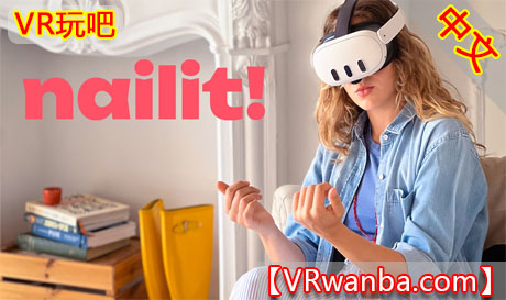 图片[1]VR玩吧-VR游戏破解下载网站-Quest 2 3 一体机游戏-Steam VR串流游戏-VR游戏资源汉化中文网站-Pico Neo3 4-Meta Quest 2 3-HTC VIVE-Oculus Rift-Valve Index-Pico VR-游戏下载中心Meta Quest 游戏《Nailit!–美甲工作室》Nailit! – Nail Art StudioVR玩吧-VR游戏破解下载网站-Quest 2 3 一体机游戏-Steam VR串流游戏-VR游戏资源汉化中文网站-Pico Neo3 4-Meta Quest 2 3-HTC VIVE-Oculus Rift-Valve Index-Pico VR-游戏下载中心VR玩吧【VRwanba.com】汉化VR游戏官网