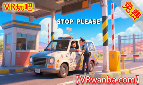 图片[1]VR玩吧-VR游戏破解下载网站-Quest 2 3 一体机游戏-Steam VR串流游戏-VR游戏资源汉化中文网站-Pico Neo3 4-Meta Quest 2 3-HTC VIVE-Oculus Rift-Valve Index-Pico VR-游戏下载中心Meta Quest 游戏《请停一下》Stop PleaseVR玩吧-VR游戏破解下载网站-Quest 2 3 一体机游戏-Steam VR串流游戏-VR游戏资源汉化中文网站-Pico Neo3 4-Meta Quest 2 3-HTC VIVE-Oculus Rift-Valve Index-Pico VR-游戏下载中心VR玩吧【VRwanba.com】汉化VR游戏官网