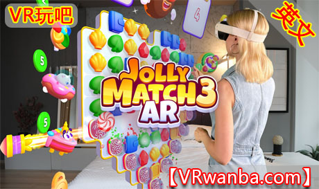 图片[1]VR玩吧-VR游戏破解下载网站-Quest 2 3 一体机游戏-Steam VR串流游戏-VR游戏资源汉化中文网站-Pico Neo3 4-Meta Quest 2 3-HTC VIVE-Oculus Rift-Valve Index-Pico VR-游戏下载中心Meta Quest 游戏《欢乐消消乐3》Jolly Match 3 ARVR玩吧-VR游戏破解下载网站-Quest 2 3 一体机游戏-Steam VR串流游戏-VR游戏资源汉化中文网站-Pico Neo3 4-Meta Quest 2 3-HTC VIVE-Oculus Rift-Valve Index-Pico VR-游戏下载中心VR玩吧【VRwanba.com】汉化VR游戏官网