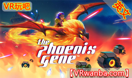 图片[1]VR玩吧-VR游戏破解下载网站-Quest 2 3 一体机游戏-Steam VR串流游戏-VR游戏资源汉化中文网站-Pico Neo3 4-Meta Quest 2 3-HTC VIVE-Oculus Rift-Valve Index-Pico VR-游戏下载中心Meta Quest 游戏《凤凰基因》The Phoenix GeneVR玩吧-VR游戏破解下载网站-Quest 2 3 一体机游戏-Steam VR串流游戏-VR游戏资源汉化中文网站-Pico Neo3 4-Meta Quest 2 3-HTC VIVE-Oculus Rift-Valve Index-Pico VR-游戏下载中心VR玩吧【VRwanba.com】汉化VR游戏官网