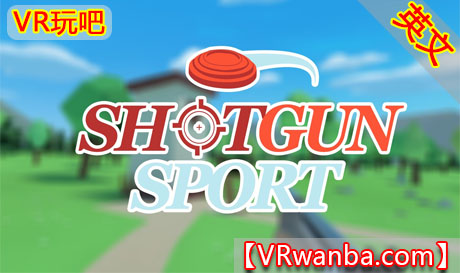 图片[1]VR玩吧-VR游戏破解下载网站-Quest 2 3 一体机游戏-Steam VR串流游戏-VR游戏资源汉化中文网站-Pico Neo3 4-Meta Quest 2 3-HTC VIVE-Oculus Rift-Valve Index-Pico VR-游戏下载中心Oculus Quest 游戏《猎枪运动》Shotgun SportsVR玩吧-VR游戏破解下载网站-Quest 2 3 一体机游戏-Steam VR串流游戏-VR游戏资源汉化中文网站-Pico Neo3 4-Meta Quest 2 3-HTC VIVE-Oculus Rift-Valve Index-Pico VR-游戏下载中心VR玩吧【VRwanba.com】汉化VR游戏官网