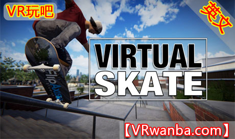 图片[1]VR玩吧-VR游戏破解下载网站-Quest 2 3 一体机游戏-Steam VR串流游戏-VR游戏资源汉化中文网站-Pico Neo3 4-Meta Quest 2 3-HTC VIVE-Oculus Rift-Valve Index-Pico VR-游戏下载中心Meta Quest 游戏《虚拟滑板》Virtual SkateVR玩吧-VR游戏破解下载网站-Quest 2 3 一体机游戏-Steam VR串流游戏-VR游戏资源汉化中文网站-Pico Neo3 4-Meta Quest 2 3-HTC VIVE-Oculus Rift-Valve Index-Pico VR-游戏下载中心VR玩吧【VRwanba.com】汉化VR游戏官网