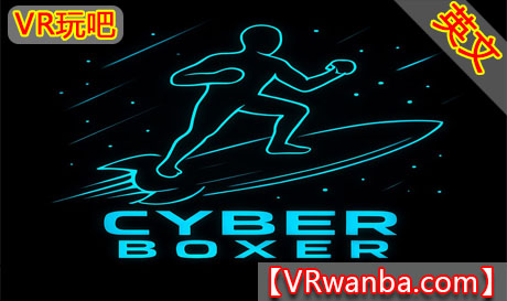 图片[1]VR玩吧-VR游戏破解下载网站-Quest 2 3 一体机游戏-Steam VR串流游戏-VR游戏资源汉化中文网站-Pico Neo3 4-Meta Quest 2 3-HTC VIVE-Oculus Rift-Valve Index-Pico VR-游戏下载中心Meta Quest 游戏《网络拳击手》Cyber BoxerVR玩吧-VR游戏破解下载网站-Quest 2 3 一体机游戏-Steam VR串流游戏-VR游戏资源汉化中文网站-Pico Neo3 4-Meta Quest 2 3-HTC VIVE-Oculus Rift-Valve Index-Pico VR-游戏下载中心VR玩吧【VRwanba.com】汉化VR游戏官网