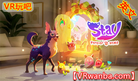 图片[1]VR玩吧-VR游戏破解下载网站-Quest 2 3 一体机游戏-Steam VR串流游戏-VR游戏资源汉化中文网站-Pico Neo3 4-Meta Quest 2 3-HTC VIVE-Oculus Rift-Valve Index-Pico VR-游戏下载中心Meta Quest 游戏《永远待在家里》Stay: Forever HomeVR玩吧-VR游戏破解下载网站-Quest 2 3 一体机游戏-Steam VR串流游戏-VR游戏资源汉化中文网站-Pico Neo3 4-Meta Quest 2 3-HTC VIVE-Oculus Rift-Valve Index-Pico VR-游戏下载中心VR玩吧【VRwanba.com】汉化VR游戏官网