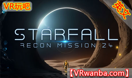图片[1]VR玩吧-VR游戏破解下载网站-Quest 2 3 一体机游戏-Steam VR串流游戏-VR游戏资源汉化中文网站-Pico Neo3 4-Meta Quest 2 3-HTC VIVE-Oculus Rift-Valve Index-Pico VR-游戏下载中心Meta Quest 游戏《星落》Starfall VRVR玩吧-VR游戏破解下载网站-Quest 2 3 一体机游戏-Steam VR串流游戏-VR游戏资源汉化中文网站-Pico Neo3 4-Meta Quest 2 3-HTC VIVE-Oculus Rift-Valve Index-Pico VR-游戏下载中心VR玩吧【VRwanba.com】汉化VR游戏官网