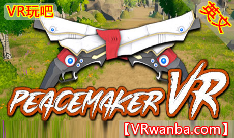 图片[1]VR玩吧-VR游戏破解下载网站-Quest 2 3 一体机游戏-Steam VR串流游戏-VR游戏资源汉化中文网站-Pico Neo3 4-Meta Quest 2 3-HTC VIVE-Oculus Rift-Valve Index-Pico VR-游戏下载中心Steam PC VR游戏《和平缔造者VR》Peace Maker VRVR玩吧-VR游戏破解下载网站-Quest 2 3 一体机游戏-Steam VR串流游戏-VR游戏资源汉化中文网站-Pico Neo3 4-Meta Quest 2 3-HTC VIVE-Oculus Rift-Valve Index-Pico VR-游戏下载中心VR玩吧【VRwanba.com】汉化VR游戏官网