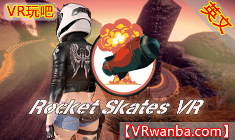 图片[1]VR玩吧-VR游戏破解下载网站-Quest 2 3 一体机游戏-Steam VR串流游戏-VR游戏资源汉化中文网站-Pico Neo3 4-Meta Quest 2 3-HTC VIVE-Oculus Rift-Valve Index-Pico VR-游戏下载中心Steam PC VR游戏《火箭溜冰鞋VR》Rocket Skates VRVR玩吧-VR游戏破解下载网站-Quest 2 3 一体机游戏-Steam VR串流游戏-VR游戏资源汉化中文网站-Pico Neo3 4-Meta Quest 2 3-HTC VIVE-Oculus Rift-Valve Index-Pico VR-游戏下载中心VR玩吧【VRwanba.com】汉化VR游戏官网