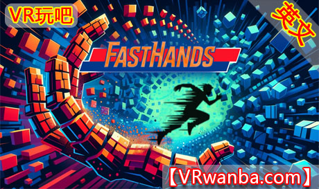Meta Quest 游戏《快手》FastHandsVR玩吧-VR游戏破解下载网站-Quest 2 3 一体机游戏-Steam VR串流游戏-VR游戏资源汉化中文网站-Pico Neo3 4-Meta Quest 2 3-HTC VIVE-Oculus Rift-Valve Index-Pico VR-游戏下载中心VR玩吧【VRwanba.com】汉化VR游戏官网
