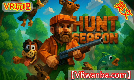 Meta Quest 游戏《狩猎季》Hunt SeasonVR玩吧-VR游戏破解下载网站-Quest 2 3 一体机游戏-Steam VR串流游戏-VR游戏资源汉化中文网站-Pico Neo3 4-Meta Quest 2 3-HTC VIVE-Oculus Rift-Valve Index-Pico VR-游戏下载中心VR玩吧【VRwanba.com】汉化VR游戏官网