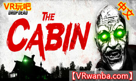 Steam PC VR游戏《坠落死亡:小屋》Drop Dead: The CabinVR玩吧-VR游戏破解下载网站-Quest 2 3 一体机游戏-Steam VR串流游戏-VR游戏资源汉化中文网站-Pico Neo3 4-Meta Quest 2 3-HTC VIVE-Oculus Rift-Valve Index-Pico VR-游戏下载中心VR玩吧【VRwanba.com】汉化VR游戏官网