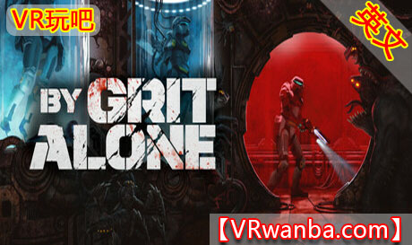 Steam PC VR游戏《非凡毅力》By Grit AloneVR玩吧-VR游戏破解下载网站-Quest 2 3 一体机游戏-Steam VR串流游戏-VR游戏资源汉化中文网站-Pico Neo3 4-Meta Quest 2 3-HTC VIVE-Oculus Rift-Valve Index-Pico VR-游戏下载中心VR玩吧【VRwanba.com】汉化VR游戏官网