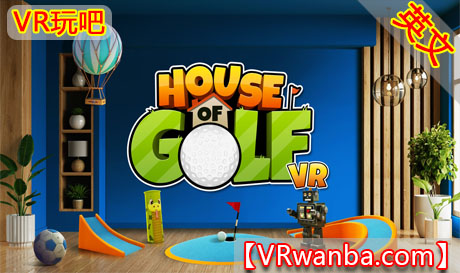 Meta Quest 游戏《高尔夫之家VR》House of Golf VRVR玩吧-VR游戏破解下载网站-Quest 2 3 一体机游戏-Steam VR串流游戏-VR游戏资源汉化中文网站-Pico Neo3 4-Meta Quest 2 3-HTC VIVE-Oculus Rift-Valve Index-Pico VR-游戏下载中心VR玩吧【VRwanba.com】汉化VR游戏官网