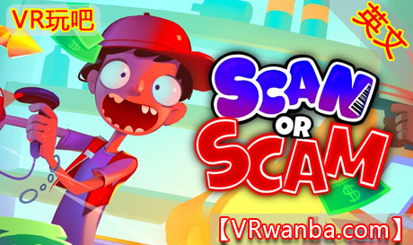 Meta Quest 游戏《扫描还是欺骗–收银员工作模拟器》Scan or Scam – Cashier Job SimulatorVR玩吧-VR游戏破解下载网站-Quest 2 3 一体机游戏-Steam VR串流游戏-VR游戏资源汉化中文网站-Pico Neo3 4-Meta Quest 2 3-HTC VIVE-Oculus Rift-Valve Index-Pico VR-游戏下载中心VR玩吧【VRwanba.com】汉化VR游戏官网