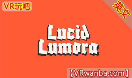 Meta Quest 游戏《色彩画面》Lucid LumoraVR玩吧-VR游戏破解下载网站-Quest 2 3 一体机游戏-Steam VR串流游戏-VR游戏资源汉化中文网站-Pico Neo3 4-Meta Quest 2 3-HTC VIVE-Oculus Rift-Valve Index-Pico VR-游戏下载中心VR玩吧【VRwanba.com】汉化VR游戏官网