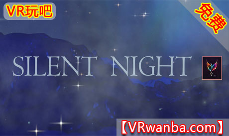 Meta Quest 游戏《寂静之夜》Silent NightVR玩吧-VR游戏破解下载网站-Quest 2 3 一体机游戏-Steam VR串流游戏-VR游戏资源汉化中文网站-Pico Neo3 4-Meta Quest 2 3-HTC VIVE-Oculus Rift-Valve Index-Pico VR-游戏下载中心VR玩吧【VRwanba.com】汉化VR游戏官网