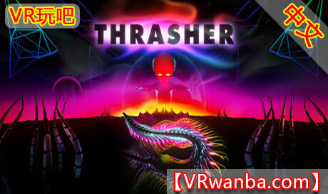 Steam PC VR游戏《太空巨鳗》THRASHERVR玩吧-VR游戏破解下载网站-Quest 2 3 一体机游戏-Steam VR串流游戏-VR游戏资源汉化中文网站-Pico Neo3 4-Meta Quest 2 3-HTC VIVE-Oculus Rift-Valve Index-Pico VR-游戏下载中心VR玩吧【VRwanba.com】汉化VR游戏官网