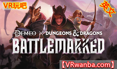 Steam PC VR游戏《德米欧x龙与地下城：战痕》Demeo x Dungeons Dragons: BattlemarkedVR玩吧-VR游戏破解下载网站-Quest 2 3 一体机游戏-Steam VR串流游戏-VR游戏资源汉化中文网站-Pico Neo3 4-Meta Quest 2 3-HTC VIVE-Oculus Rift-Valve Index-Pico VR-游戏下载中心VR玩吧【VRwanba.com】汉化VR游戏官网