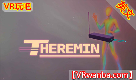 Meta Quest 游戏《特雷门琴》ThereminVR玩吧-VR游戏破解下载网站-Quest 2 3 一体机游戏-Steam VR串流游戏-VR游戏资源汉化中文网站-Pico Neo3 4-Meta Quest 2 3-HTC VIVE-Oculus Rift-Valve Index-Pico VR-游戏下载中心VR玩吧【VRwanba.com】汉化VR游戏官网