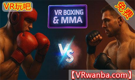 Meta Quest 游戏《VR拳击和格斗》VR Boxing And MMAVR玩吧-VR游戏破解下载网站-Quest 2 3 一体机游戏-Steam VR串流游戏-VR游戏资源汉化中文网站-Pico Neo3 4-Meta Quest 2 3-HTC VIVE-Oculus Rift-Valve Index-Pico VR-游戏下载中心VR玩吧【VRwanba.com】汉化VR游戏官网