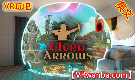 Meta Quest 游戏《精灵之箭–混合现实弓箭游戏》Elven Arrows–Mixed Reality Bow ArrowVR玩吧-VR游戏破解下载网站-Quest 2 3 一体机游戏-Steam VR串流游戏-VR游戏资源汉化中文网站-Pico Neo3 4-Meta Quest 2 3-HTC VIVE-Oculus Rift-Valve Index-Pico VR-游戏下载中心VR玩吧【VRwanba.com】汉化VR游戏官网