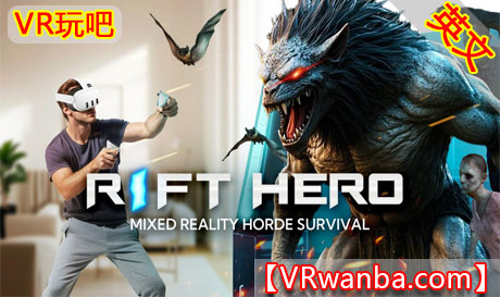 Meta Quest 游戏《裂隙英雄》Rift Hero: Mixed Reality Horde SurvivalVR玩吧-VR游戏破解下载网站-Quest 2 3 一体机游戏-Steam VR串流游戏-VR游戏资源汉化中文网站-Pico Neo3 4-Meta Quest 2 3-HTC VIVE-Oculus Rift-Valve Index-Pico VR-游戏下载中心VR玩吧【VRwanba.com】汉化VR游戏官网