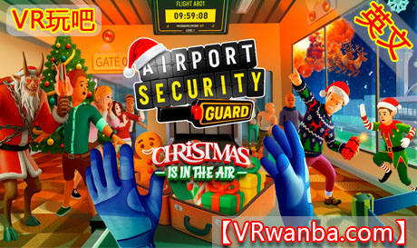 Meta Quest 游戏《机场保安》Airport Security GuardVR玩吧-VR游戏破解下载网站-Quest 2 3 一体机游戏-Steam VR串流游戏-VR游戏资源汉化中文网站-Pico Neo3 4-Meta Quest 2 3-HTC VIVE-Oculus Rift-Valve Index-Pico VR-游戏下载中心VR玩吧【VRwanba.com】汉化VR游戏官网