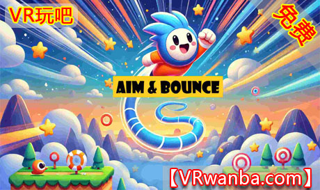 Meta Quest 游戏《瞄准并反弹》Aim BounceVR玩吧-VR游戏破解下载网站-Quest 2 3 一体机游戏-Steam VR串流游戏-VR游戏资源汉化中文网站-Pico Neo3 4-Meta Quest 2 3-HTC VIVE-Oculus Rift-Valve Index-Pico VR-游戏下载中心VR玩吧【VRwanba.com】汉化VR游戏官网
