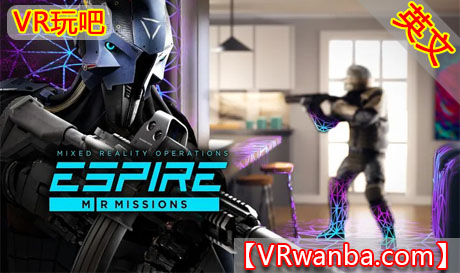 Meta Quest 游戏《潜行任务》Espire: MR MissionsVR玩吧-VR游戏破解下载网站-Quest 2 3 一体机游戏-Steam VR串流游戏-VR游戏资源汉化中文网站-Pico Neo3 4-Meta Quest 2 3-HTC VIVE-Oculus Rift-Valve Index-Pico VR-游戏下载中心VR玩吧【VRwanba.com】汉化VR游戏官网