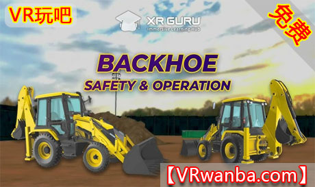 Meta Quest 游戏《挖掘机安全与操作》Backhoe Safety and OperationVR玩吧-VR游戏破解下载网站-Quest 2 3 一体机游戏-Steam VR串流游戏-VR游戏资源汉化中文网站-Pico Neo3 4-Meta Quest 2 3-HTC VIVE-Oculus Rift-Valve Index-Pico VR-游戏下载中心VR玩吧【VRwanba.com】汉化VR游戏官网