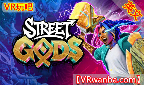 Meta Quest 游戏《街头之神》Street GodsVR玩吧-VR游戏破解下载网站-Quest 2 3 一体机游戏-Steam VR串流游戏-VR游戏资源汉化中文网站-Pico Neo3 4-Meta Quest 2 3-HTC VIVE-Oculus Rift-Valve Index-Pico VR-游戏下载中心VR玩吧【VRwanba.com】汉化VR游戏官网