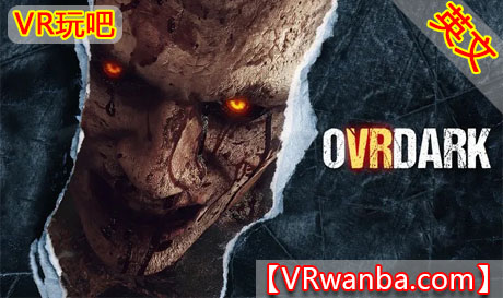Meta Quest 游戏《黑暗恐怖世界》OVRDARK – Horror game comes to MetaVR玩吧-VR游戏破解下载网站-Quest 2 3 一体机游戏-Steam VR串流游戏-VR游戏资源汉化中文网站-Pico Neo3 4-Meta Quest 2 3-HTC VIVE-Oculus Rift-Valve Index-Pico VR-游戏下载中心VR玩吧【VRwanba.com】汉化VR游戏官网