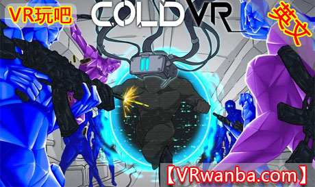 Meta Quest 游戏《冷酷VR》COLD VRVR玩吧-VR游戏破解下载网站-Quest 2 3 一体机游戏-Steam VR串流游戏-VR游戏资源汉化中文网站-Pico Neo3 4-Meta Quest 2 3-HTC VIVE-Oculus Rift-Valve Index-Pico VR-游戏下载中心VR玩吧【VRwanba.com】汉化VR游戏官网