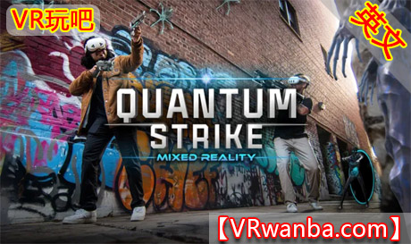Meta Quest 游戏《量子打击》Quantum StrikeVR玩吧-VR游戏破解下载网站-Quest 2 3 一体机游戏-Steam VR串流游戏-VR游戏资源汉化中文网站-Pico Neo3 4-Meta Quest 2 3-HTC VIVE-Oculus Rift-Valve Index-Pico VR-游戏下载中心VR玩吧【VRwanba.com】汉化VR游戏官网