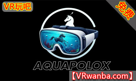 Meta Quest 游戏《水上马球X》AquaPoloXVR玩吧-VR游戏破解下载网站-Quest 2 3 一体机游戏-Steam VR串流游戏-VR游戏资源汉化中文网站-Pico Neo3 4-Meta Quest 2 3-HTC VIVE-Oculus Rift-Valve Index-Pico VR-游戏下载中心VR玩吧【VRwanba.com】汉化VR游戏官网