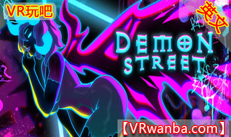 Steam PC VR游戏《恶魔街》Demon StreetVR玩吧-VR游戏破解下载网站-Quest 2 3 一体机游戏-Steam VR串流游戏-VR游戏资源汉化中文网站-Pico Neo3 4-Meta Quest 2 3-HTC VIVE-Oculus Rift-Valve Index-Pico VR-游戏下载中心VR玩吧【VRwanba.com】汉化VR游戏官网