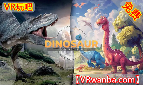 Meta Quest 游戏《恐龙花园》Dinosaur GardenVR玩吧-VR游戏破解下载网站-Quest 2 3 一体机游戏-Steam VR串流游戏-VR游戏资源汉化中文网站-Pico Neo3 4-Meta Quest 2 3-HTC VIVE-Oculus Rift-Valve Index-Pico VR-游戏下载中心VR玩吧【VRwanba.com】汉化VR游戏官网