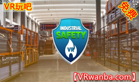 Meta Quest 游戏《工业安全教育》INDUSTRIAL SAFETY VRVR玩吧-VR游戏破解下载网站-Quest 2 3 一体机游戏-Steam VR串流游戏-VR游戏资源汉化中文网站-Pico Neo3 4-Meta Quest 2 3-HTC VIVE-Oculus Rift-Valve Index-Pico VR-游戏下载中心VR玩吧【VRwanba.com】汉化VR游戏官网