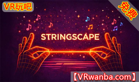 Meta Quest 游戏《声音形状》StringscapeVR玩吧-VR游戏破解下载网站-Quest 2 3 一体机游戏-Steam VR串流游戏-VR游戏资源汉化中文网站-Pico Neo3 4-Meta Quest 2 3-HTC VIVE-Oculus Rift-Valve Index-Pico VR-游戏下载中心VR玩吧【VRwanba.com】汉化VR游戏官网