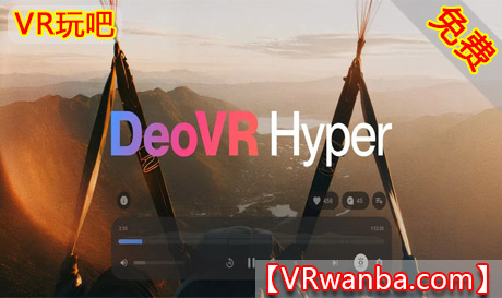 Meta Quest 游戏《DeoVR超级播放器》Hyper DeoVR – VR Video StreamingVR玩吧-VR游戏破解下载网站-Quest 2 3 一体机游戏-Steam VR串流游戏-VR游戏资源汉化中文网站-Pico Neo3 4-Meta Quest 2 3-HTC VIVE-Oculus Rift-Valve Index-Pico VR-游戏下载中心VR玩吧【VRwanba.com】汉化VR游戏官网