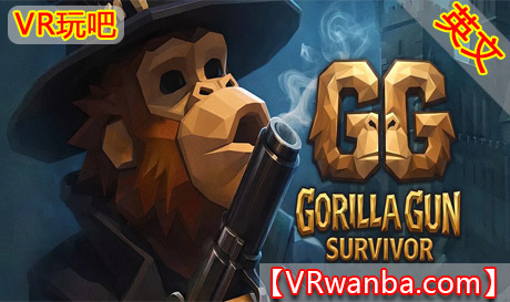 Meta Quest 游戏《猩猩枪手：幸存者》Gorilla Gun: SurvivorVR玩吧-VR游戏破解下载网站-Quest 2 3 一体机游戏-Steam VR串流游戏-VR游戏资源汉化中文网站-Pico Neo3 4-Meta Quest 2 3-HTC VIVE-Oculus Rift-Valve Index-Pico VR-游戏下载中心VR玩吧【VRwanba.com】汉化VR游戏官网