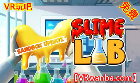 Meta Quest 游戏《史莱姆实验室》Slime LabVR玩吧-VR游戏破解下载网站-Quest 2 3 一体机游戏-Steam VR串流游戏-VR游戏资源汉化中文网站-Pico Neo3 4-Meta Quest 2 3-HTC VIVE-Oculus Rift-Valve Index-Pico VR-游戏下载中心VR玩吧【VRwanba.com】汉化VR游戏官网