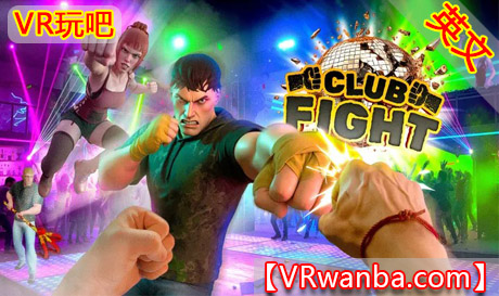 Meta Quest 游戏《俱乐部斗殴》Club FightVR玩吧-VR游戏破解下载网站-Quest 2 3 一体机游戏-Steam VR串流游戏-VR游戏资源汉化中文网站-Pico Neo3 4-Meta Quest 2 3-HTC VIVE-Oculus Rift-Valve Index-Pico VR-游戏下载中心VR玩吧【VRwanba.com】汉化VR游戏官网