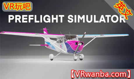 Meta Quest 游戏《飞机训练模拟器》Airplane Pilot Training SimulatorVR玩吧-VR游戏破解下载网站-Quest 2 3 一体机游戏-Steam VR串流游戏-VR游戏资源汉化中文网站-Pico Neo3 4-Meta Quest 2 3-HTC VIVE-Oculus Rift-Valve Index-Pico VR-游戏下载中心VR玩吧【VRwanba.com】汉化VR游戏官网