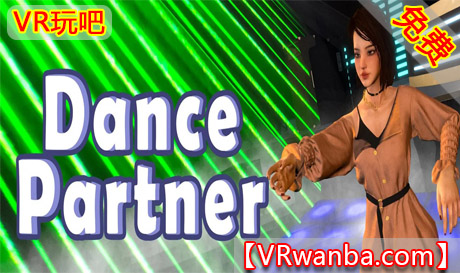 Meta Quest 游戏《舞伴》Dance PartnerVR玩吧-VR游戏破解下载网站-Quest 2 3 一体机游戏-Steam VR串流游戏-VR游戏资源汉化中文网站-Pico Neo3 4-Meta Quest 2 3-HTC VIVE-Oculus Rift-Valve Index-Pico VR-游戏下载中心VR玩吧【VRwanba.com】汉化VR游戏官网